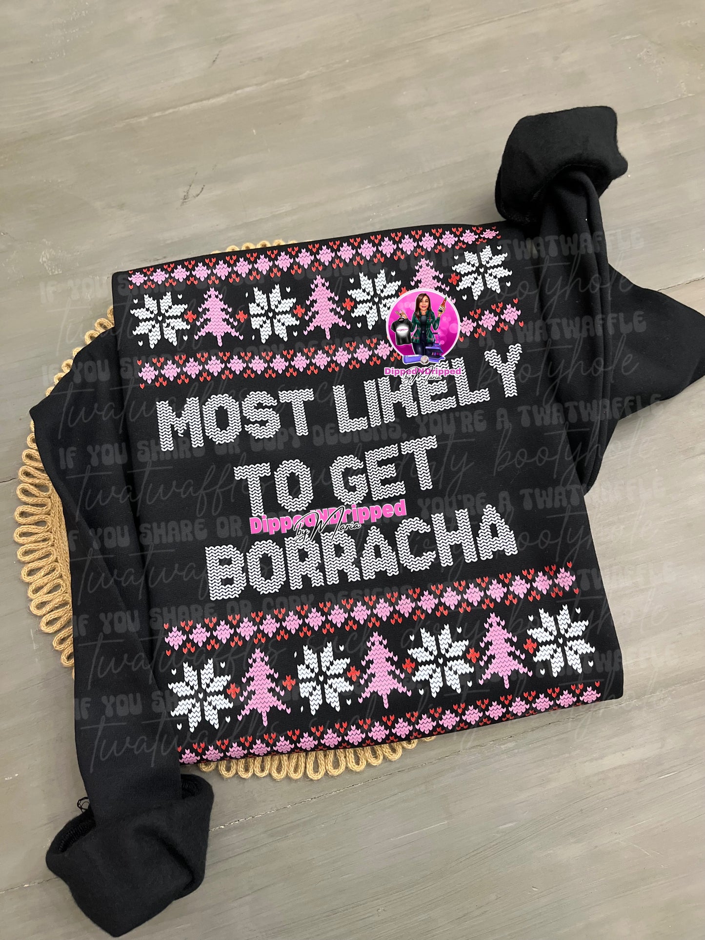 Most likely to get borracha sweatshirt